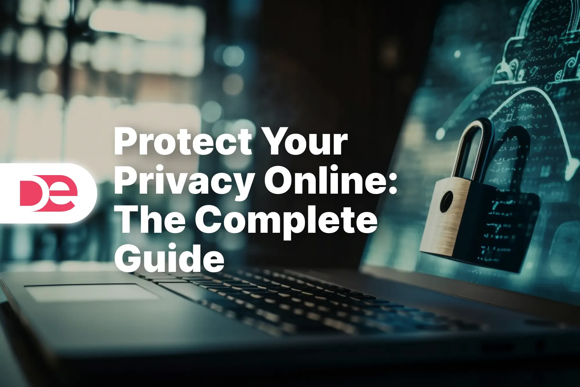How to Protect Your Online Privacy Using VPNs and Password Managers: A Complete Guide