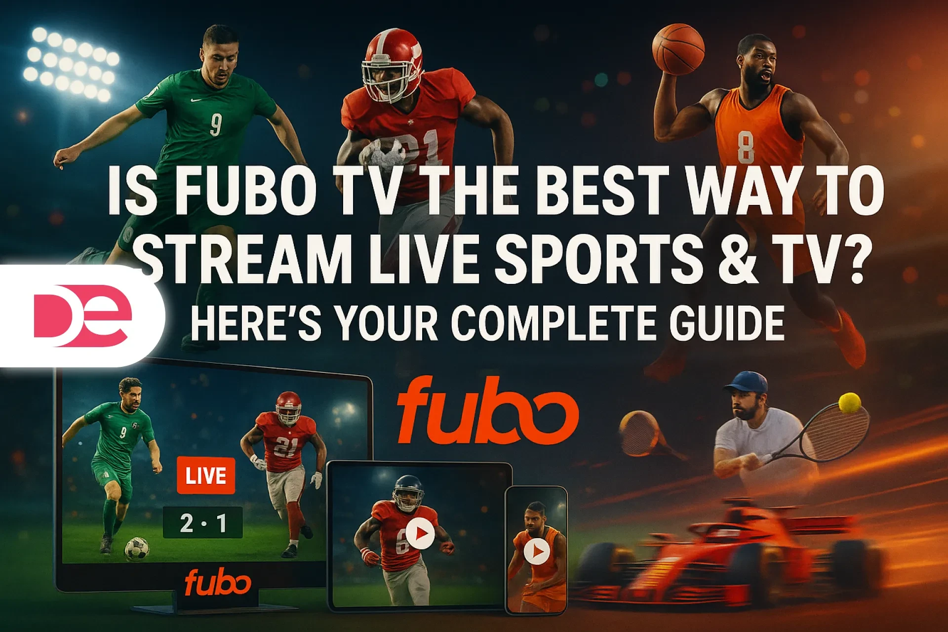Is Fubo TV the Best Way to Stream Live Sports & TV? Here’s Your Complete Guide