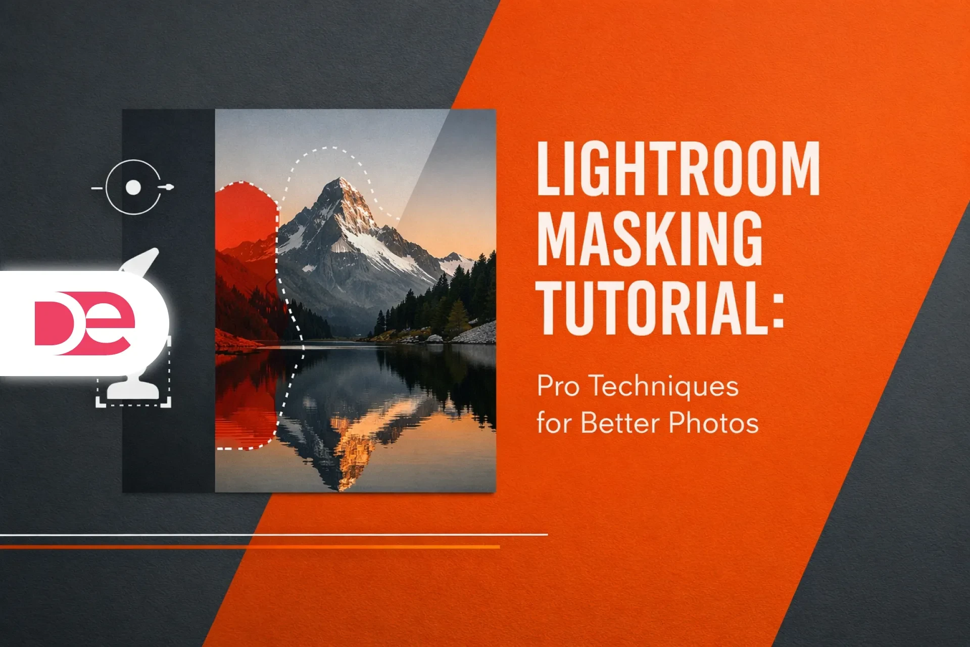 Lightroom Masking Tutorial: Pro Techniques for Better Photos